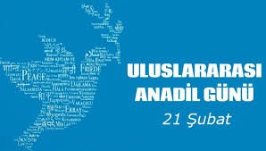 21 ŞUBAT  “Uluslararası Anadili Günü” (Mihrac Ural)